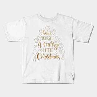 Have Yourself a Merry Little Christmas Kids T-Shirt